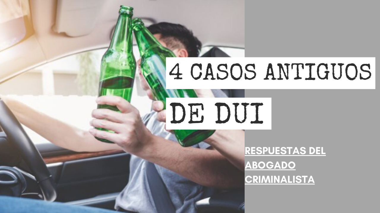 CASOS ANTIGUOS DE DUI