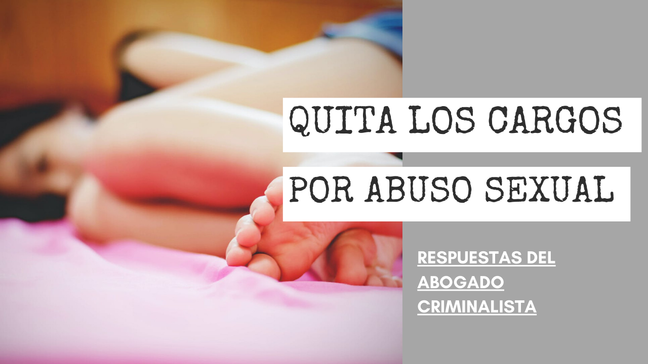 VÍCTIMA QUITA LOS CARGOS POR ABUSO SEXUAL