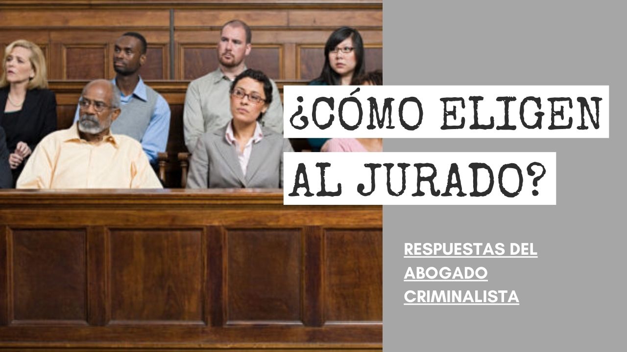 CÓMO ELIGEN AL JURADO