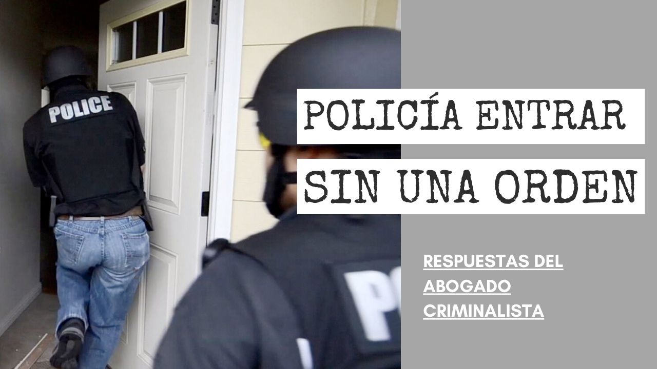 POLICÍA ENTRAR EN CASA SIN UNA ORDEN